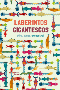 LABERINTOS GIGANTESCOS. ¡MIRA, BUSCA, ENCUENTRA!. (VVKIDS)