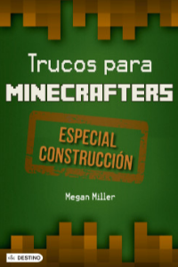 TRUCOS PARA MINECRAFTERS-ESPECIAL DE CONSTRUCCION