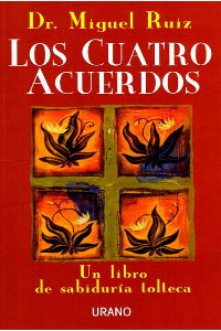 CUATRO ACUERDOS, LOS