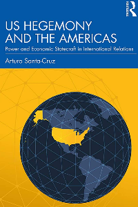US HEGEMONY AND THE AMERICAS: POWER AND ECONOMIC STATECRAFT IN INTERNATIONAL RELATIONS , SANTA-CRUZ,
