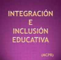 INCLUSION E INTEGRACION EDUCATIVA