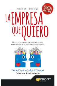 LA EMPRESA QUE QUIERO: EL CUENTO QUE CUENTA LO QUE MAS CUENTA PARA SER UNA EMPRESA DE EXITO CONTINUA