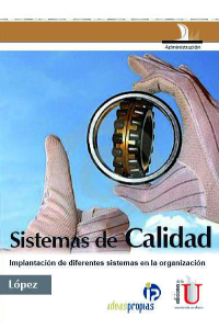 SISTEMAS DE CALIDAD IMPLEMENTACIÓN DE DIFERENTES SISTEMAS EN LA ORGANIZACIÓN	