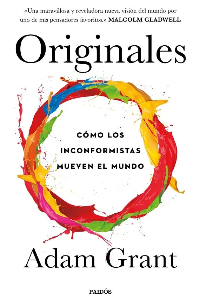 ORIGINALES, COMO LOS INCONFORMES MUEVEN EL MUNDO