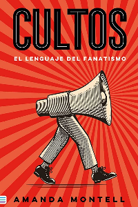 CULTOS: EL LENGUAJE DEL FANATISMO