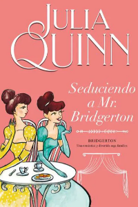 SEDUCIENDO A MR. BRIDGERTON BRIDGERTON 4 