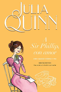 A SIR PHILLIP, CON AMOR BRIDGERTON 5  