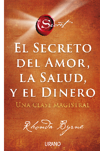 SECRETO DEL AMOR, LA SALUD Y EL DINERO, EL