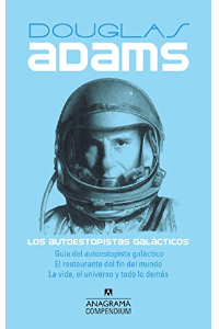 LOS AUTOESTOPISTAS GALACTICOS (CONTIENE: GUIA DEL AUTOESTOPISTA GALACTICO; EL RESTAURANTE DE FIN DEL