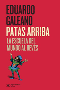 PATAS ARRIBA (2ª ED) LA ESCUELA DEL MUNDO AL REVES