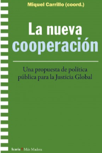 NUEVA COOPERACION UNA PROPUESTA DE POLITICA PUBLICA PARA LA JUSTICIA GLOBAL, LA