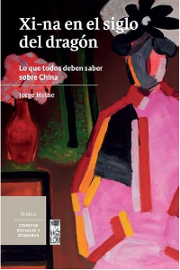 XI-NA EN EL SIGLO DEL DRAGON: LO QUE TODOS DEBEN SABER SOBRE CHINA