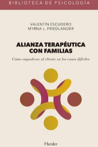ALIANZA TERAPEUTICA CON FAMILIAS. COMO EMPODERAR AL CLIENTE EN LOS CASOS DIFICILES