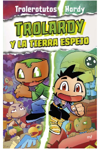 TROLARDY 3. TROLARDY Y LA TIERRA DEL ESPEJO