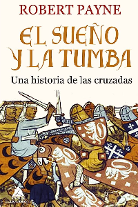 EL SUEÑO Y SU TUMBA. UNA HISTORIA DE LAS CRUZADAS