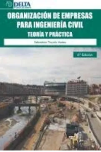 ORGANIZACIN DE EMPRESAS PARA INGENIERA CIVIL. TEORA Y PRACTICA. TRUYOLS MATEU, SEBASTIN.