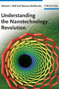 UNDERSTANDING THE NANOTECHNOLOGY REVOLUTION. EDWARD L. WOLF