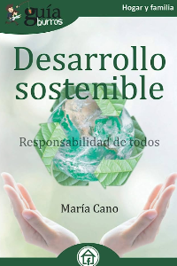 DESARROLLO SOSTENIBLE. RESPONSABILIDAD DE TODOS. CANO, MARIA