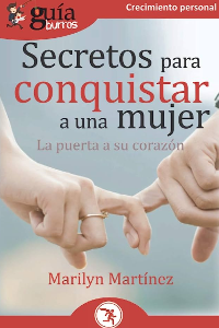 SECRETOS PARA CONQUISTAR A UNA MUJER. LA PUERTA A SU CORAZON. MARTINEZ, MARILYN.