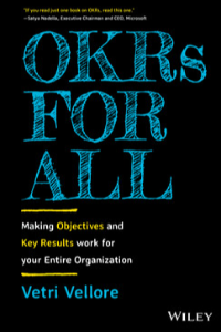 OKRs FOR ALL: MAKING OBJETIVES AND KEY RESULTS WORK FOR YOUR ENTIRE ORGANIZATION