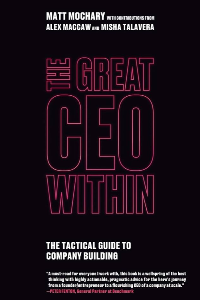 THE GREAT CEO WITHIN: THE TACTICAL GUIDE TO COMPANY BUILDING, MOCHARY, MATT