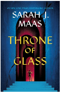 THRONE OF GLASS (THORE OF GLASS, 1), MAAS, SARAH J.