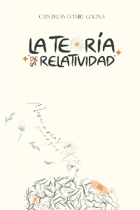 LA TEORIA DE LA RELATIVIDAD: MEMORIAS  MARGARITAS, CRISTHIAN DANIEL GAONA
