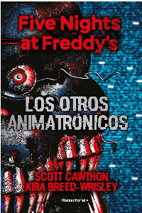 FIVE NIGHTS AT FREDDY S OTROS ANIMATRONI, CAWTHON SCOTT