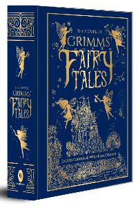 THE COMPLETE GRIMMS FAIRY TALES (DELUXE HARDBOUND EDITION). JACOB GRIMM WILHELM GRIMM.
