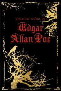 GREATEST WORKS OF EDGAR ALLAN POE (DELUXE HARDBOUND EDITION). EDGAR ALLAN POE.