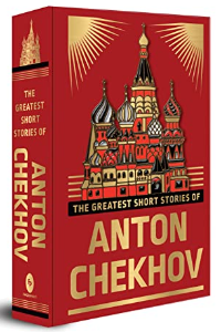 THE GREATEST SHORT STORIES OF ANTON CHEKHOV (DELUXE HARDBOUD EDITION). ANTON, CHEKHOV.