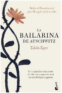 LA BAILARINA DE AUSCHWITZ, EGER, EDITH