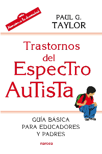 TRANSTORNOS DEL ESPECTRO AUTISTA. PAUL G. TAYLOR.