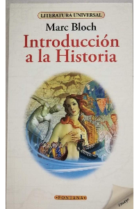 INTRODUCCION A LA HISTORIA. MARC BLOCH.