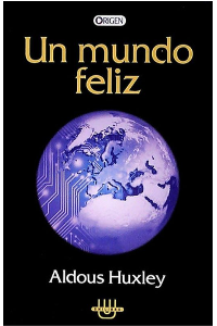 UN MUNDO FELIZ. HUXLEY. ALDOUS