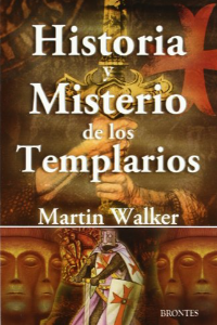 HISTORIA Y MISTERIO TEMPLARIOS, MARTIN WALKER