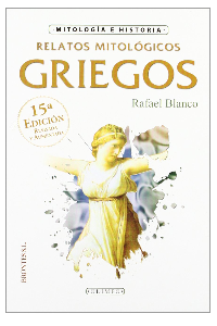 RELATOS MIT. GRIEGOS, RAFAEL BLANCO