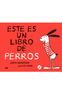 ESTE ES UN LIBRO DE PERROS. (DIVERSIDAD). JUDITH HENDERSON