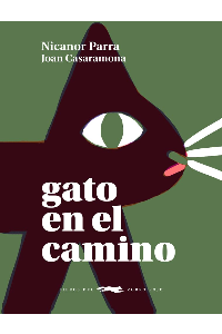 GATO EN EL CAMINO. NICANOR PARRA.