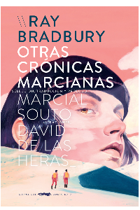 OTRAS CRONICAS MARCIANAS. RAY BRADBURY.