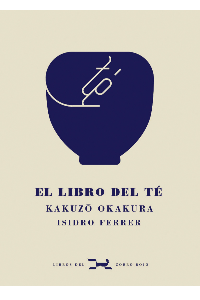 EL LIBRO DEL TE. KAKUZO OKAKURA.