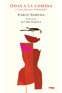 ODAS A LA COMIDA Y OTROS PLACERES ELEMENTALES. PABLO, NERUDA.