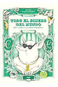 TODO EL DINERO DEL MUNDO: DEL CAURI A LA CRIPTOMONEDA. VITALI, KONSTANTINOV