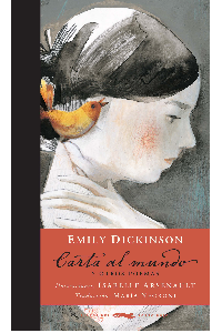 CARTA AL MUNDO Y OTROS POEMAS. EMILY, DICKINSON.