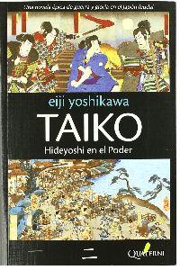 TAIKO: HIDEYOSHI EN EL PODER. EIJI, YOSHIKAWA.