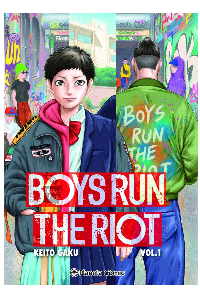 BOYS RUN THE RIOT VOL. 1. KEITO GAKU.