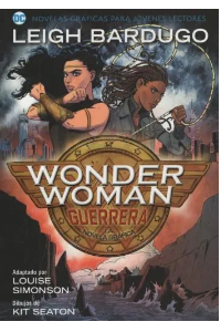 WONDER WOMAN GUERRERA. LEIGH BARDUGO.