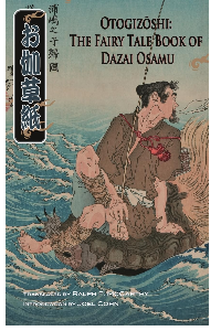 OTOGIZOSHI: THE FAIRY TALE BOOK OF DAZAI OSAMU.