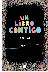 UN LIBRO CONTIGO. 72 KILOS. RANDOM HOUSE.