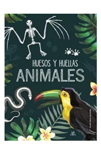 ANIMALES: HUESOS Y HUELLAS. CARMEN MARTUL HERNANDEZ.